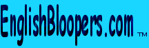 Return to the English Bloopers Home Page
